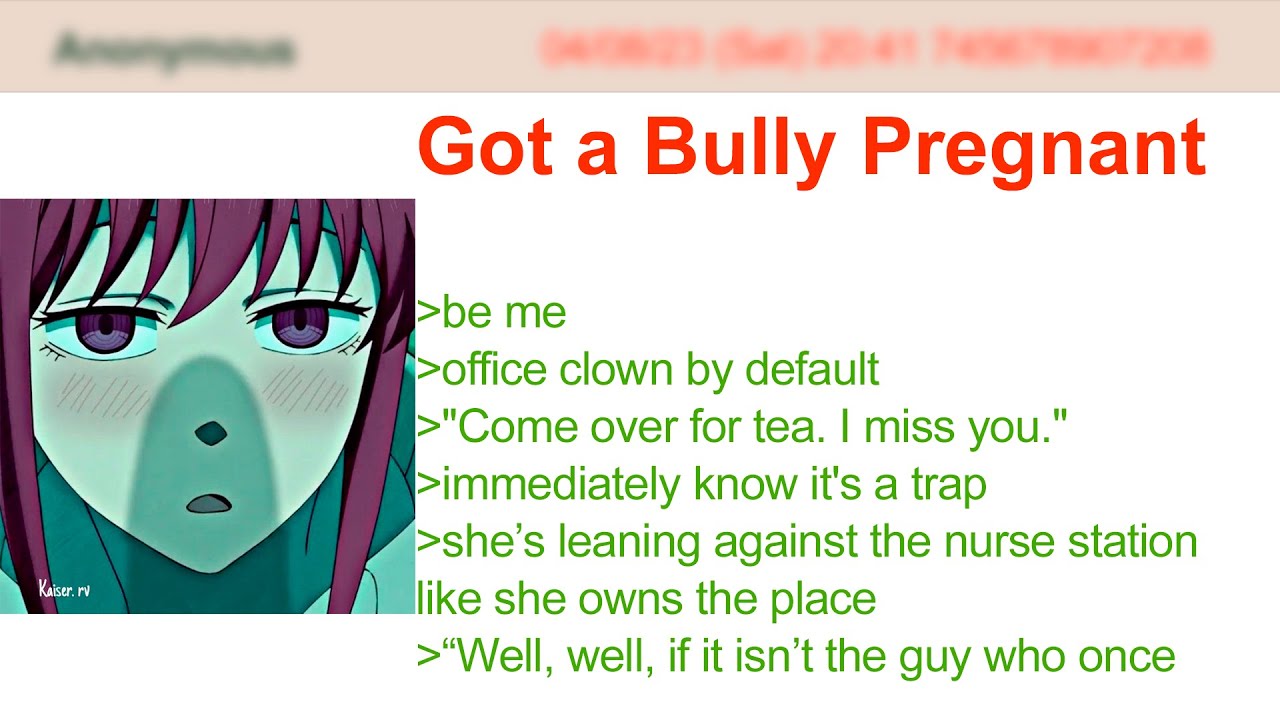 Got My Bully Pregnant | 4Chan Greentext Stories