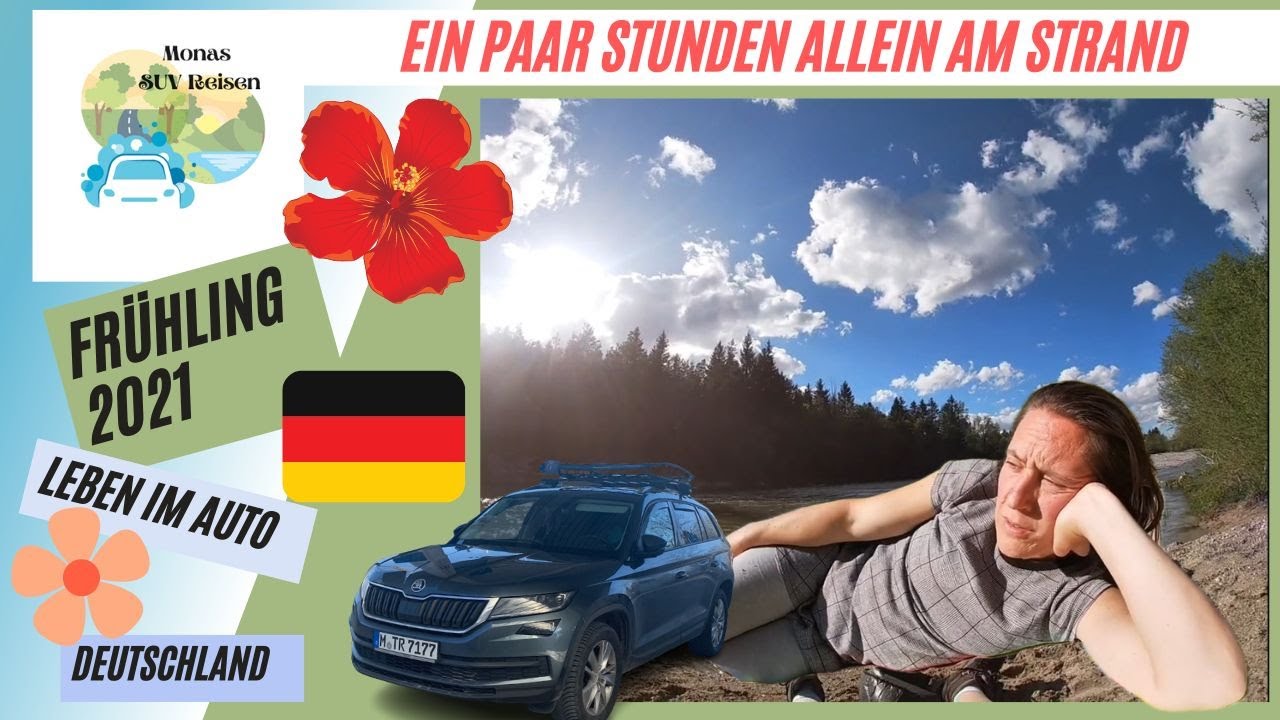 Leben im Auto 2021: Am Isarstrand liegen und mit Sascha ins Autokino