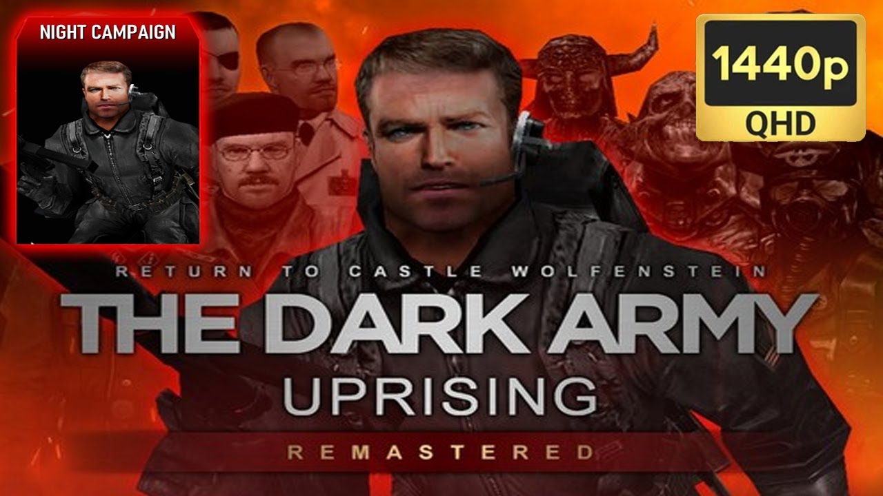 [Real RTCW The Dark Army Uprising (Night Campaign) All Secrets] Mod Full Walkthrough 1440p60