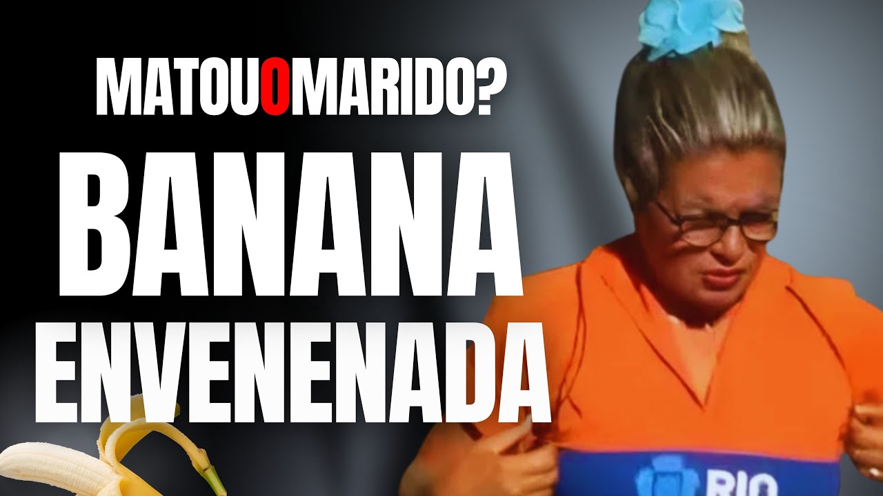BANANA ENVENENADA - MULHER TERIA MATADO MARIDO POR CIÚMES COM VITAMINA COM CHUMBINHO, DIZ A POLÍCIA