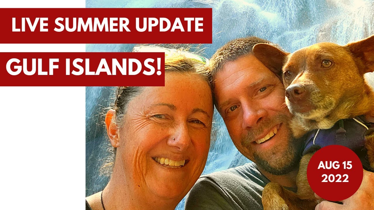 Gulf Islands Cruising Summer 2022 - WE ARE LIVE! #onboardtangaroa