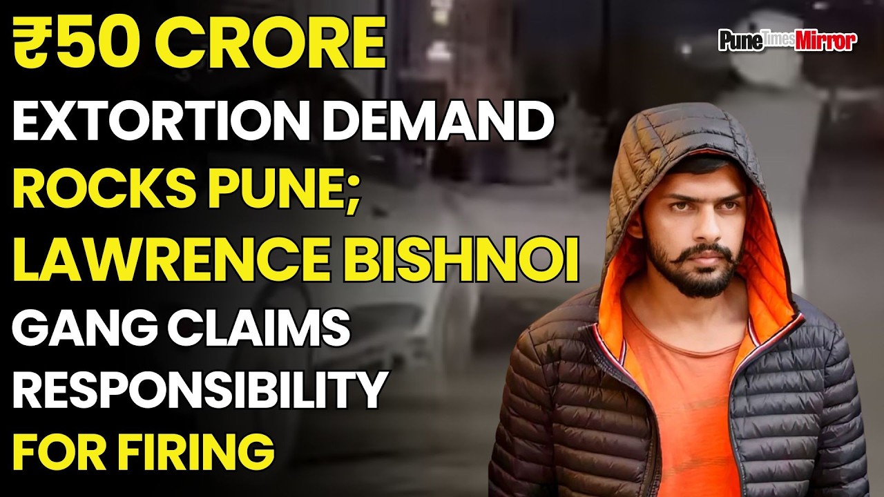 ₹50 Crore Extortion Demand Rocks Pune; Lawrence Bishnoi Gang Claims Responsibility for Firing
