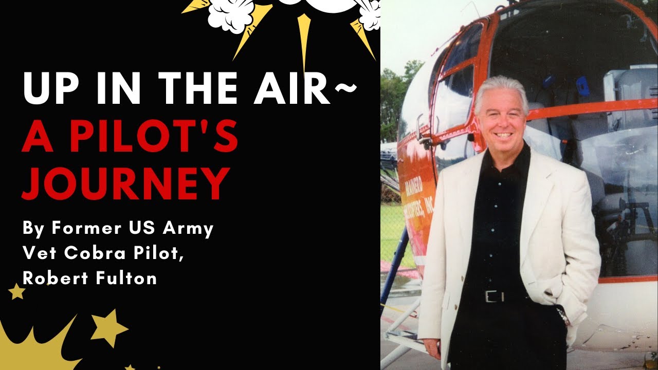 US Army Vet Pilot-Turned-Author Reinvents at 68 - Meet Robert Fulton