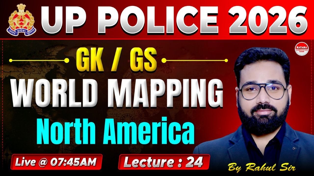 UP Police 2026 GK/GS | World Mapping – North America | Lecture 24 | Rahul Sir