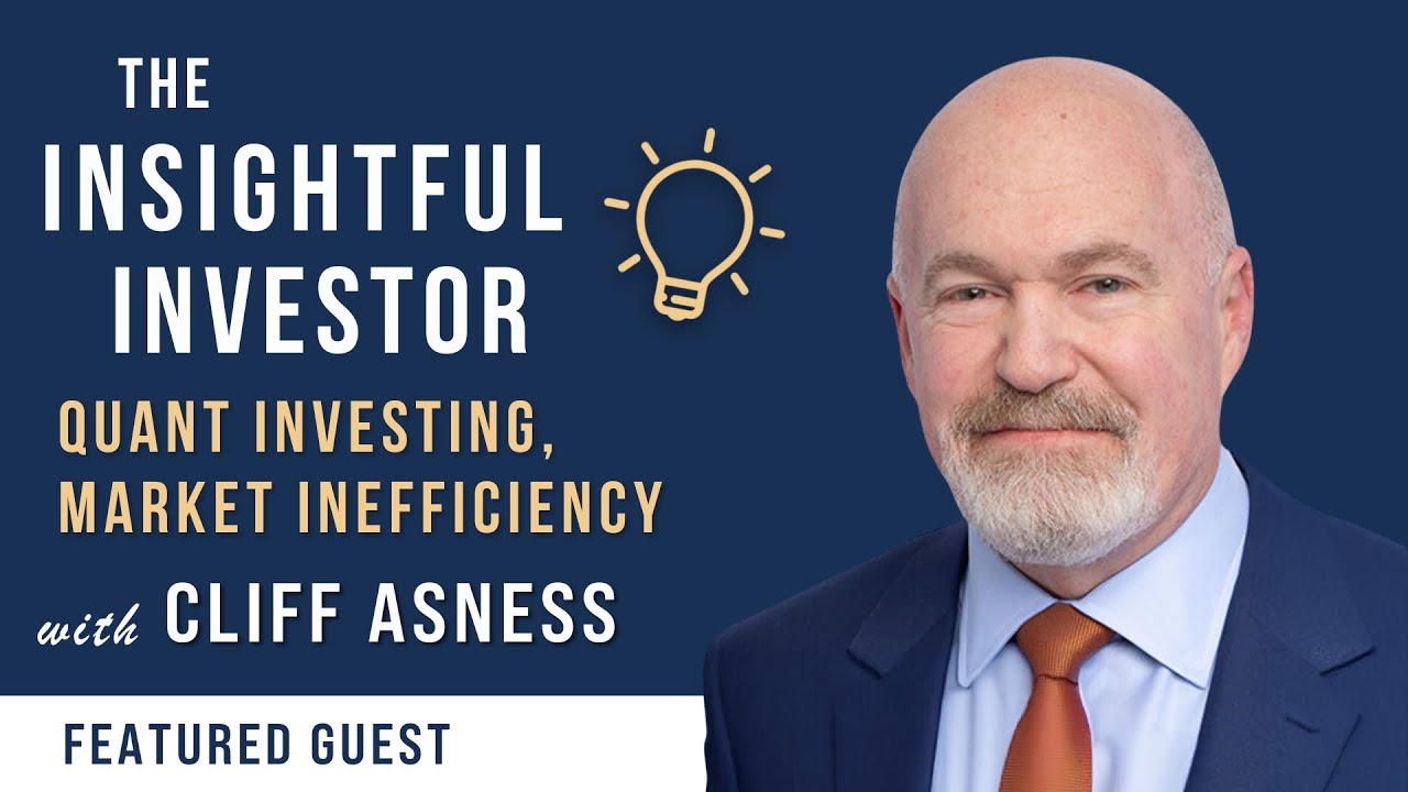 #54 - Cliff Asness: Quant Investing, Market Inefficiency