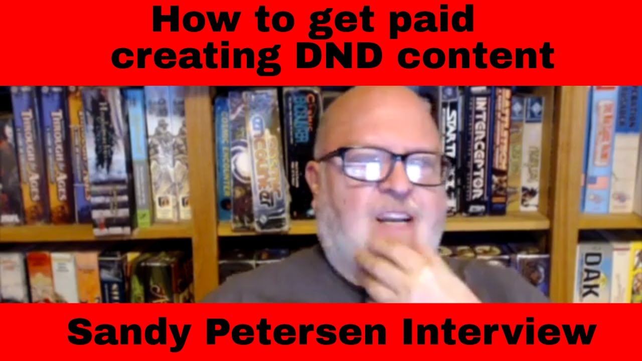 Sandy Petersen How To Get Paid Producing Your DND Own Content