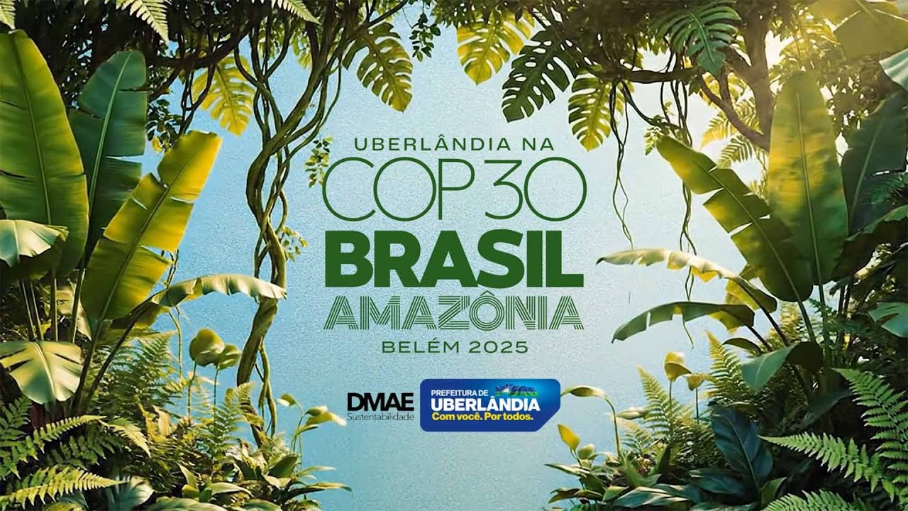 Uberlândia na COP 30 Brasil