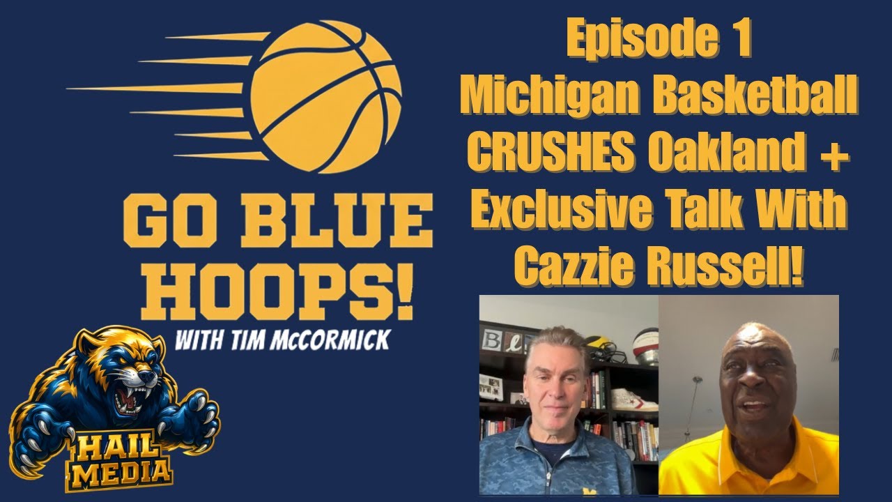 GO BLUE HOOPS! Episode 1: Michigan Basketball CRUSHES Oakland – + Exclusive Talk with Cazzie Russell