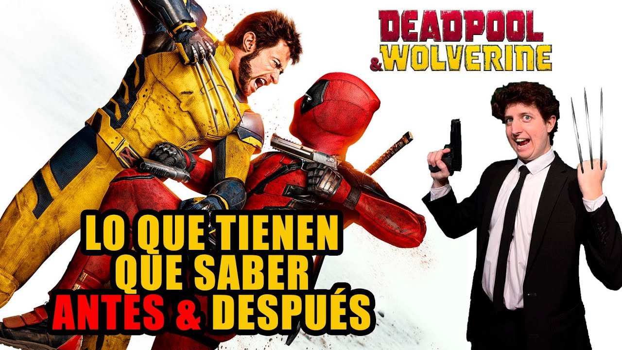 🟧 Todo lo que tienen que mirar y saber antes de ver Deadpool & Wolverine