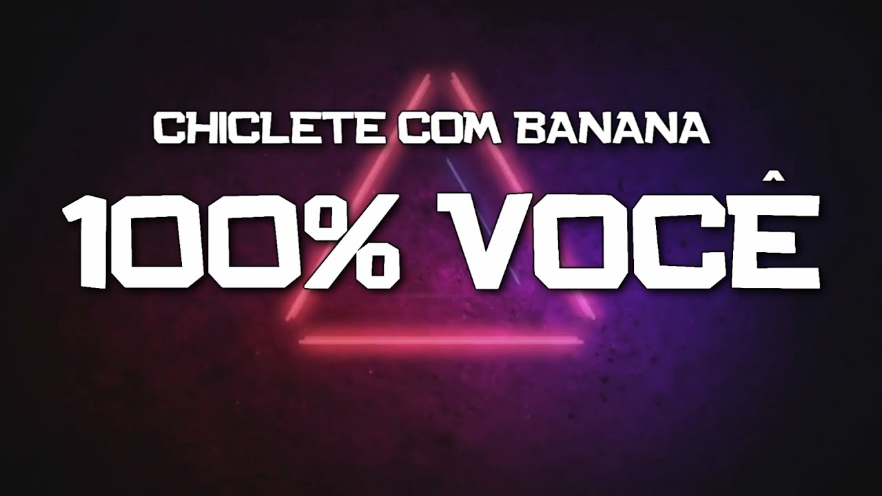 PLAYBACK - 100% VOCÊ - CHICLETE COM BANANA (KARAOKÊ)