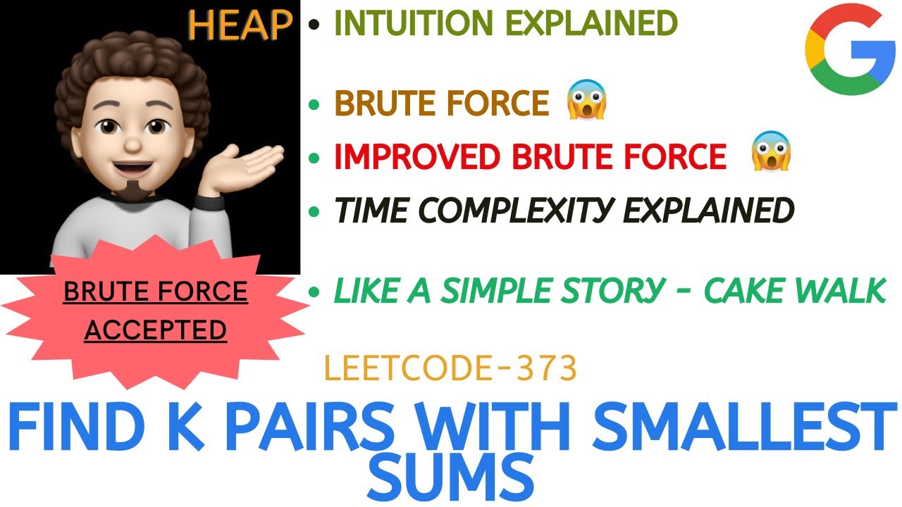 Find K Pairs with Smallest Sums | BRUTE FORCE ACCEPTED | GOOGLE | Leetcode-373 | Live Code