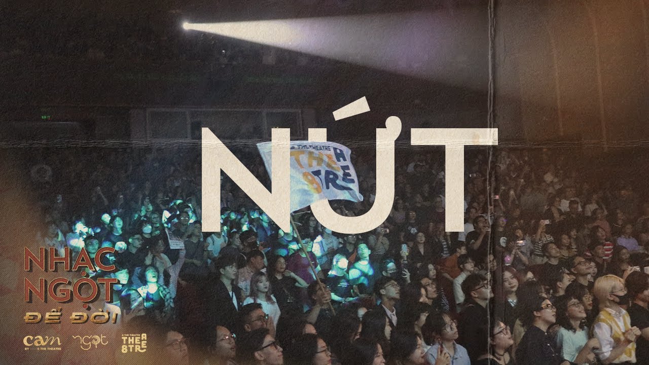 CAM Concert: Nhạc Ngọt Để Đời | NỨT (đôi chân đôi tay đôi mắt trái tim)