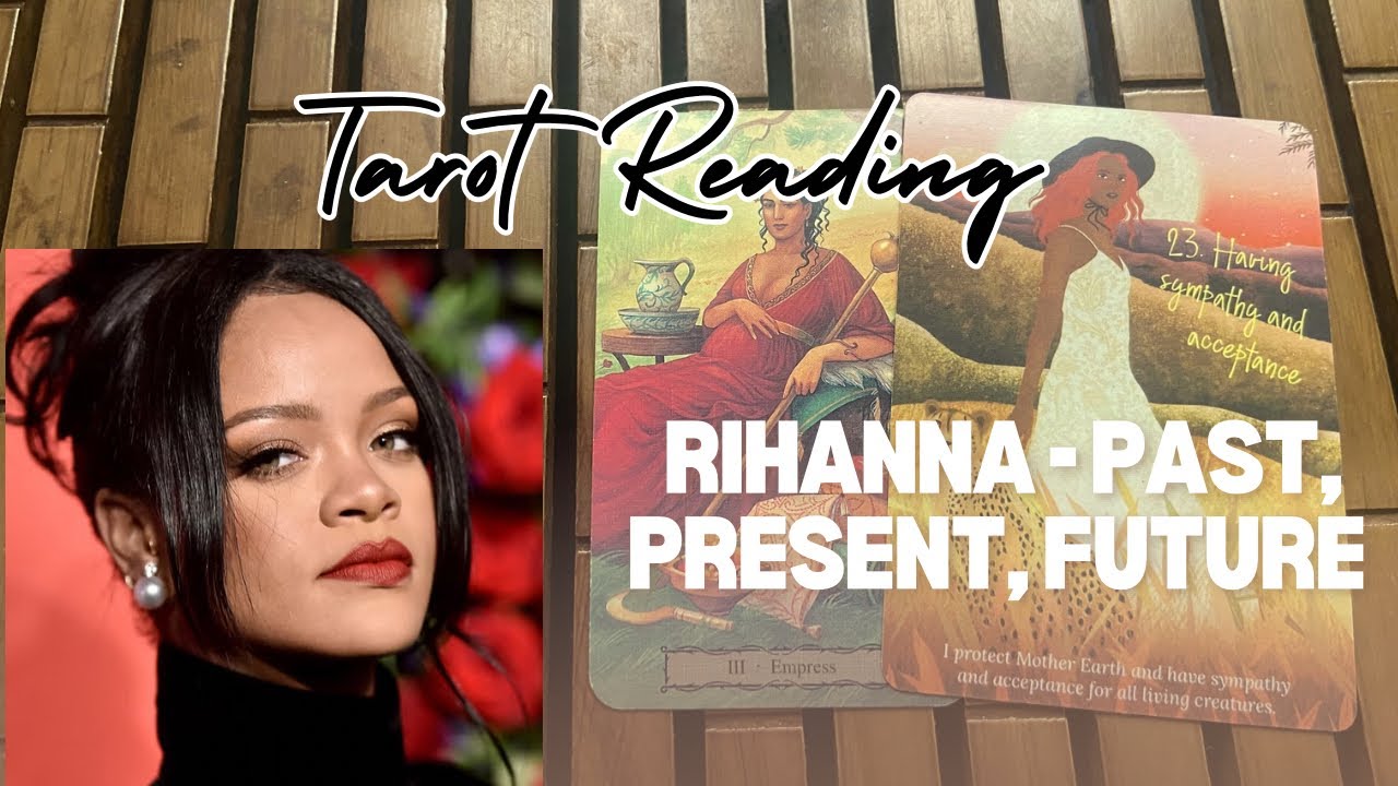 🔮 Rihanna | Past, Present, Future Tarot Reading ✨