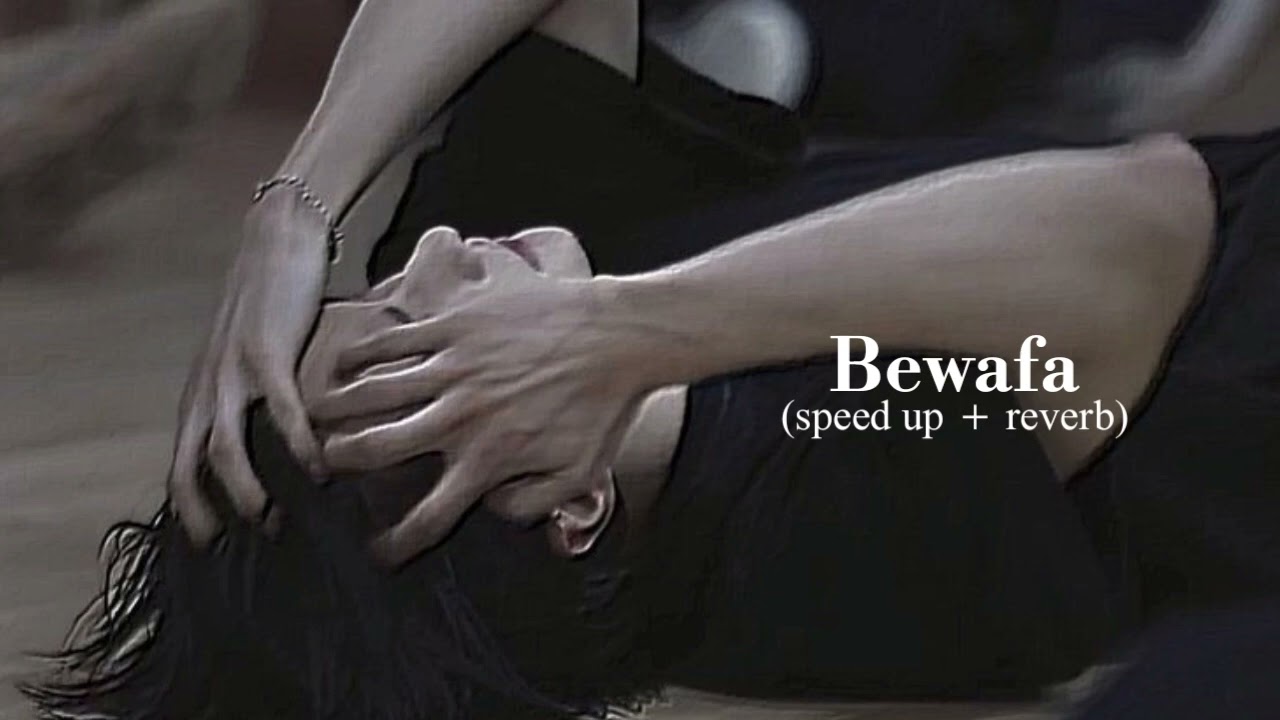 Bewafa (sped up + reverb) | chill habibi