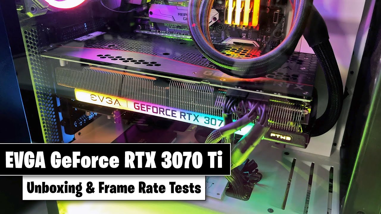 EVGA GeForce RTX 3070 Ti Unboxing & Frame Rate Tests
