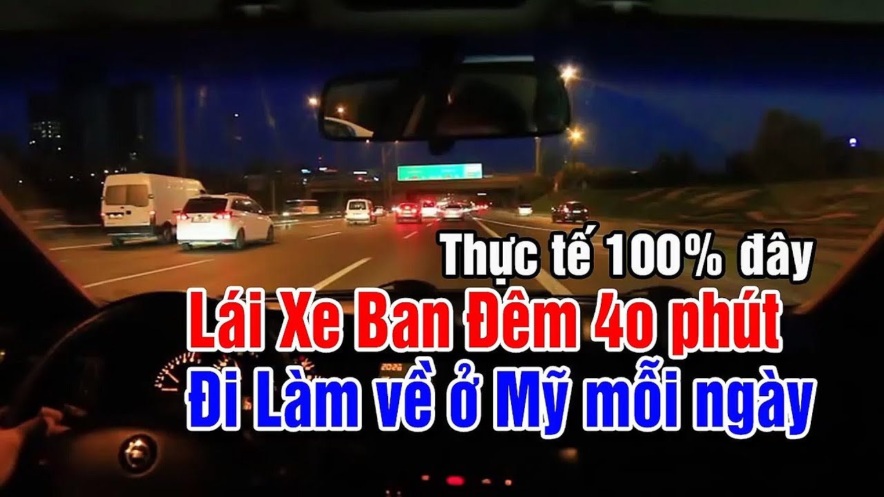 Sự Thật về Cuộc Sống Mỹ ✅ LÁI XE ĐI LÀM VỀ NHÀ TRÊN CAO TỐC MỸ BAN ĐÊM RA SAO với Dương Trung Hiếu