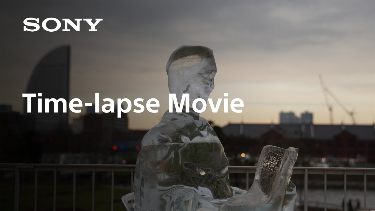 Time-lapse Movie | Sony | α