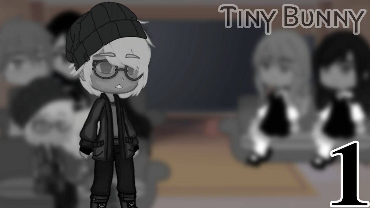 Реакция Tiny Bunny на тик ток🐰[1/?]||•Gacha Club•||