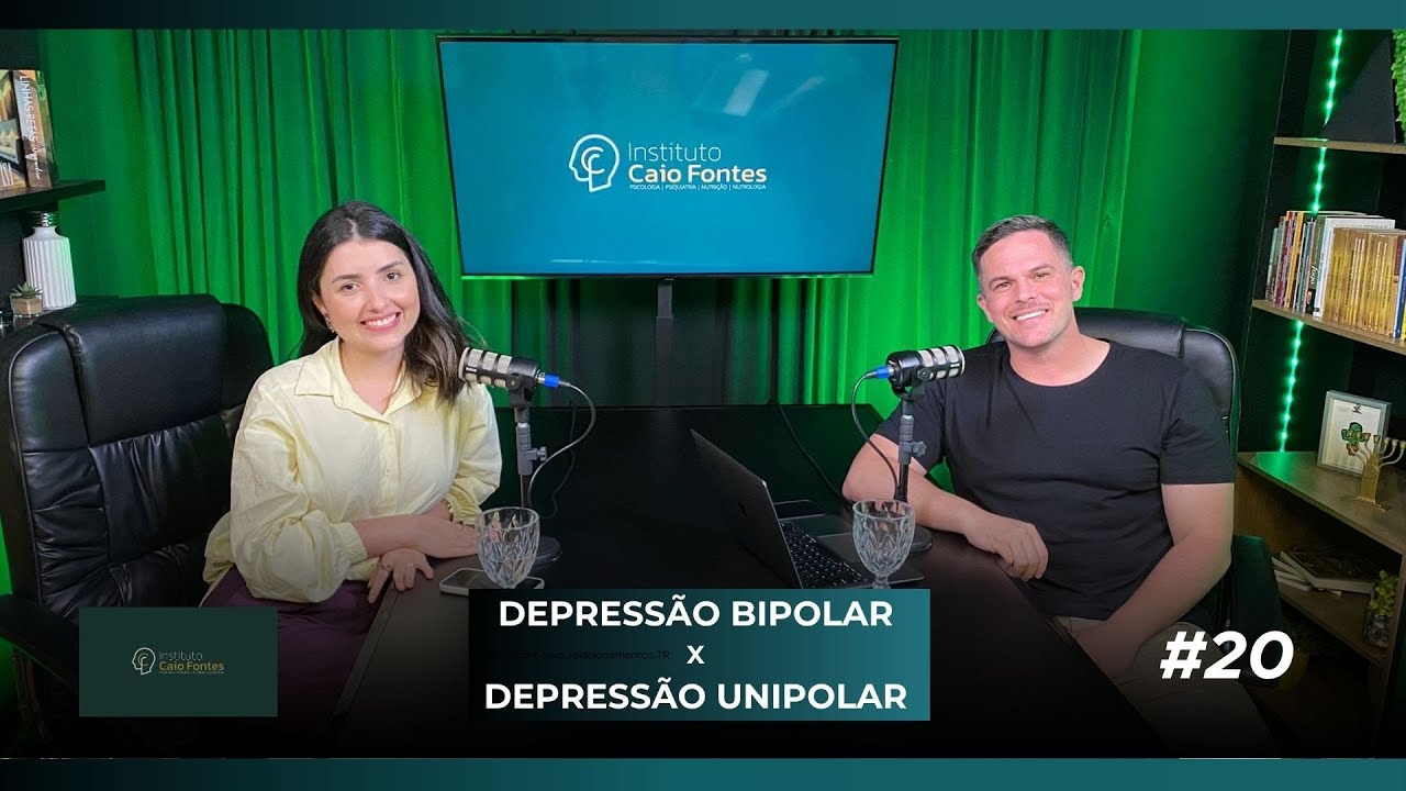 DEPRESSÃO BIPOLAR X DEPRESSÃO UNIPOLAR I CAIO FONTES PODCAST #21