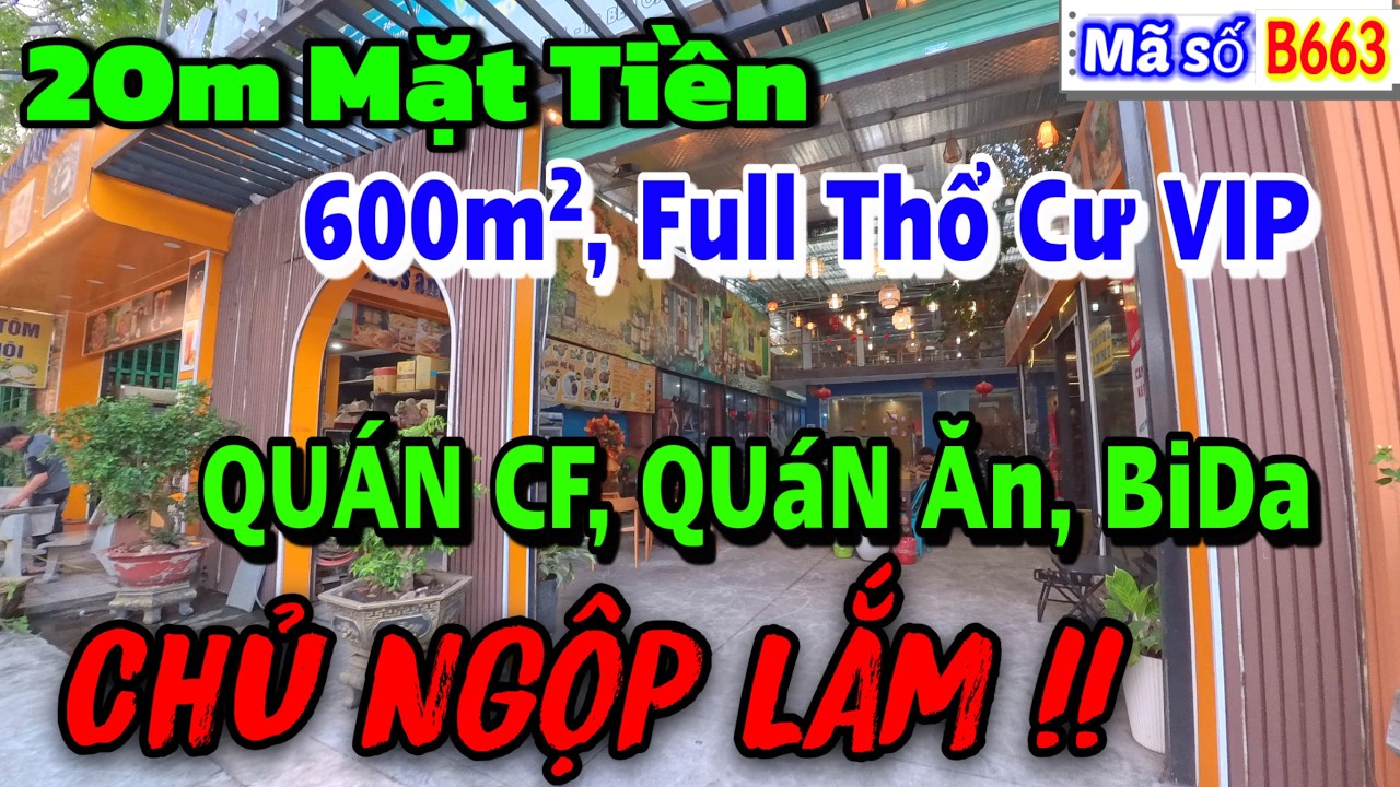 B663 || Chủ Ngộp Bán Gấp ! Quán Cà phê, BiDa, Quán Ăn, dt 600m2 Full Thổ Cư, Mặt Tiền Kinh Doanh ĐẸP
