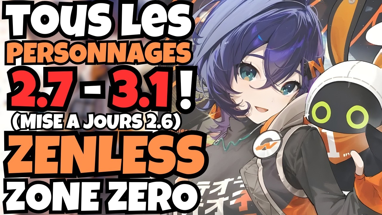 De la 2.7 à la 3.1, Quel sont les prochaines persos de Zenless Zone Zéro ?