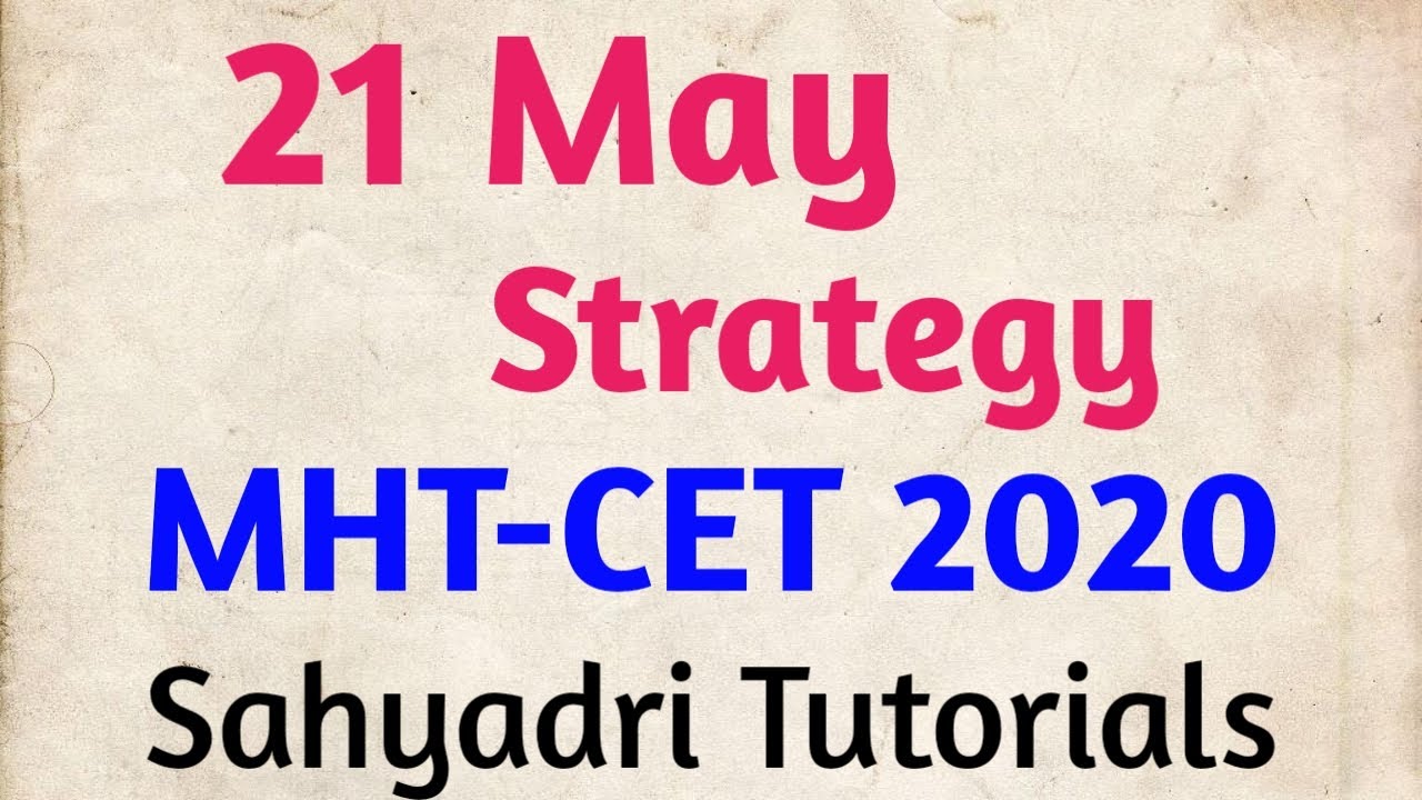 MHT-CET 2020 | 21 May Strategy