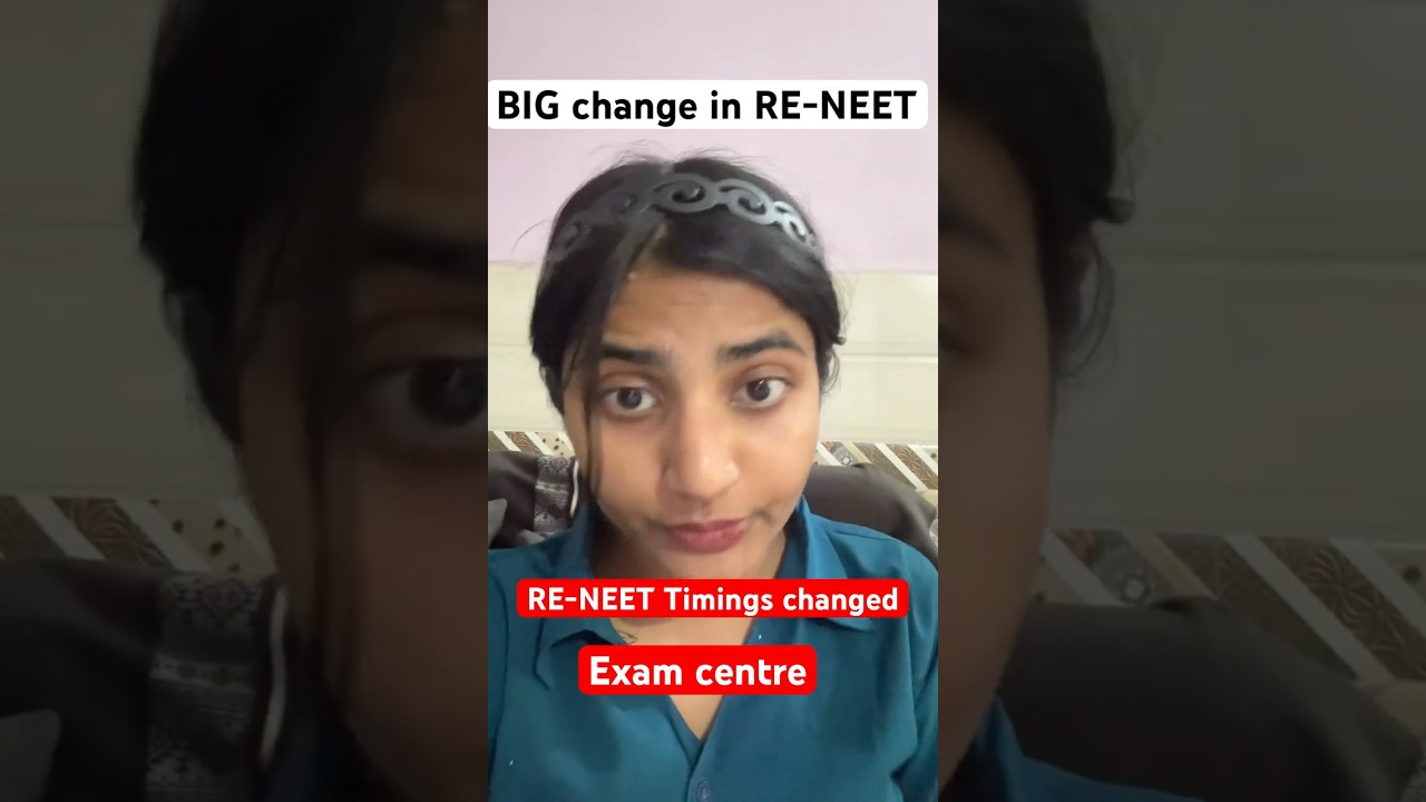 Biggest update in RE -NEET timings | exam pattern changed | centre change
