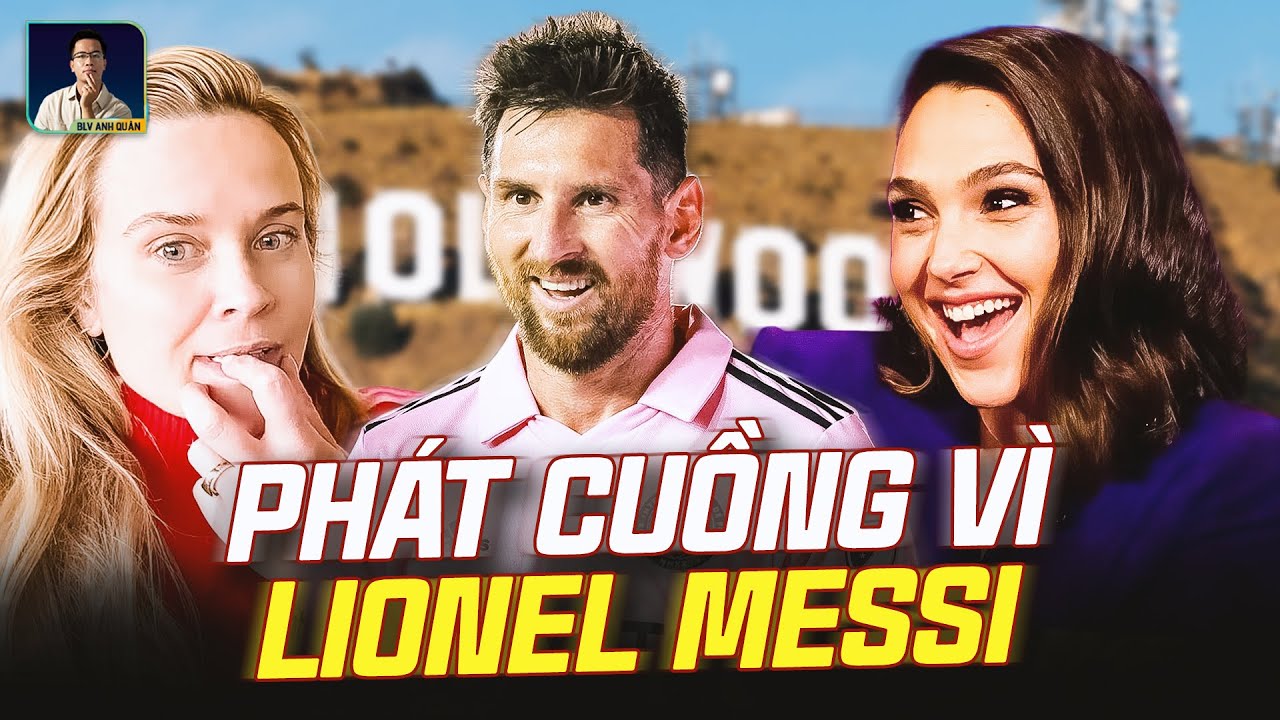 BẠN CÓ BIẾT: KHI HOLLYWOOD CŨNG MÊ MỆT MESSI