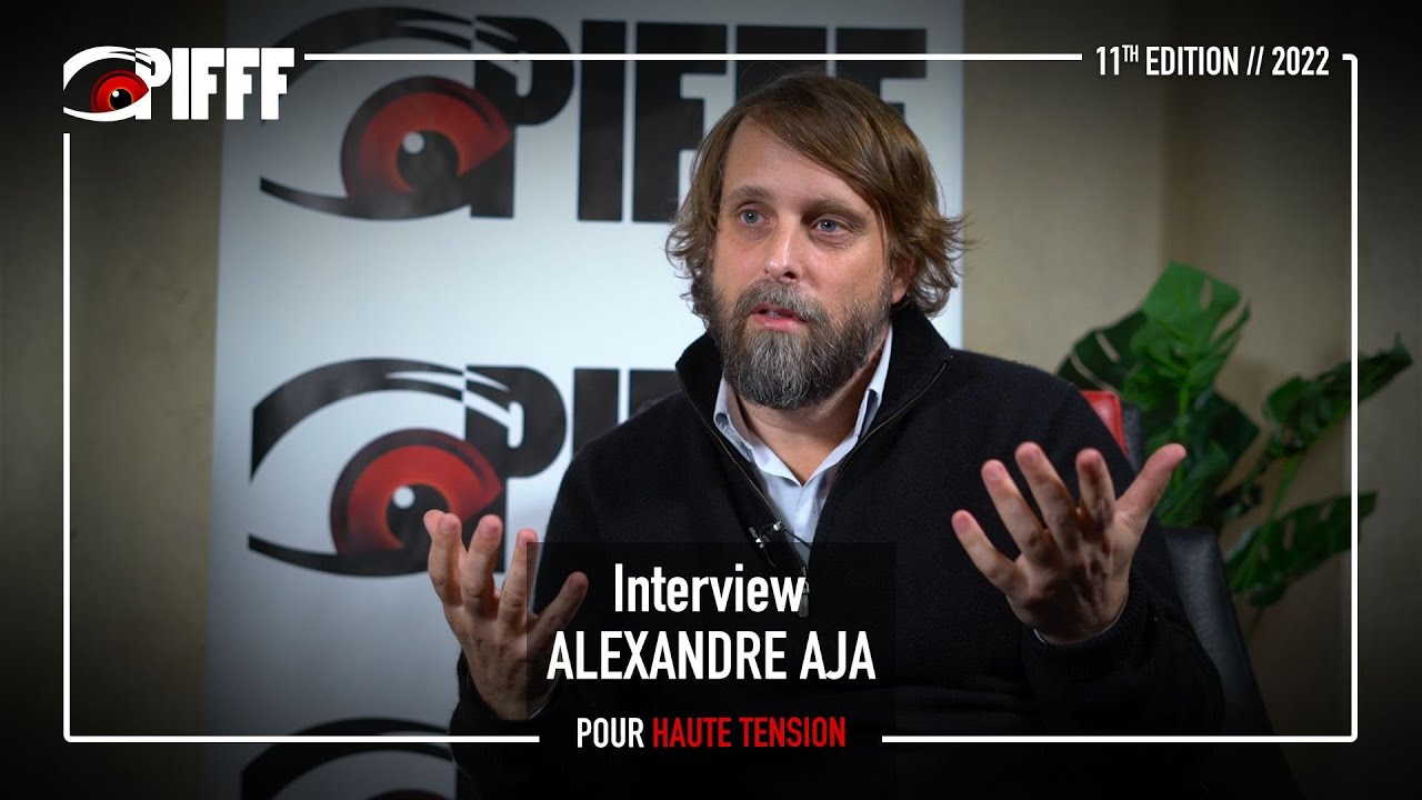 [PIFFF 2022] - interview Alexandre AJA
