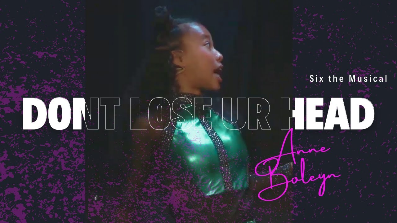 10-Year-Old Nails Anne Boleyn’s “Don’t Lose Your Head” | SIX the Musical (Kid Performance)