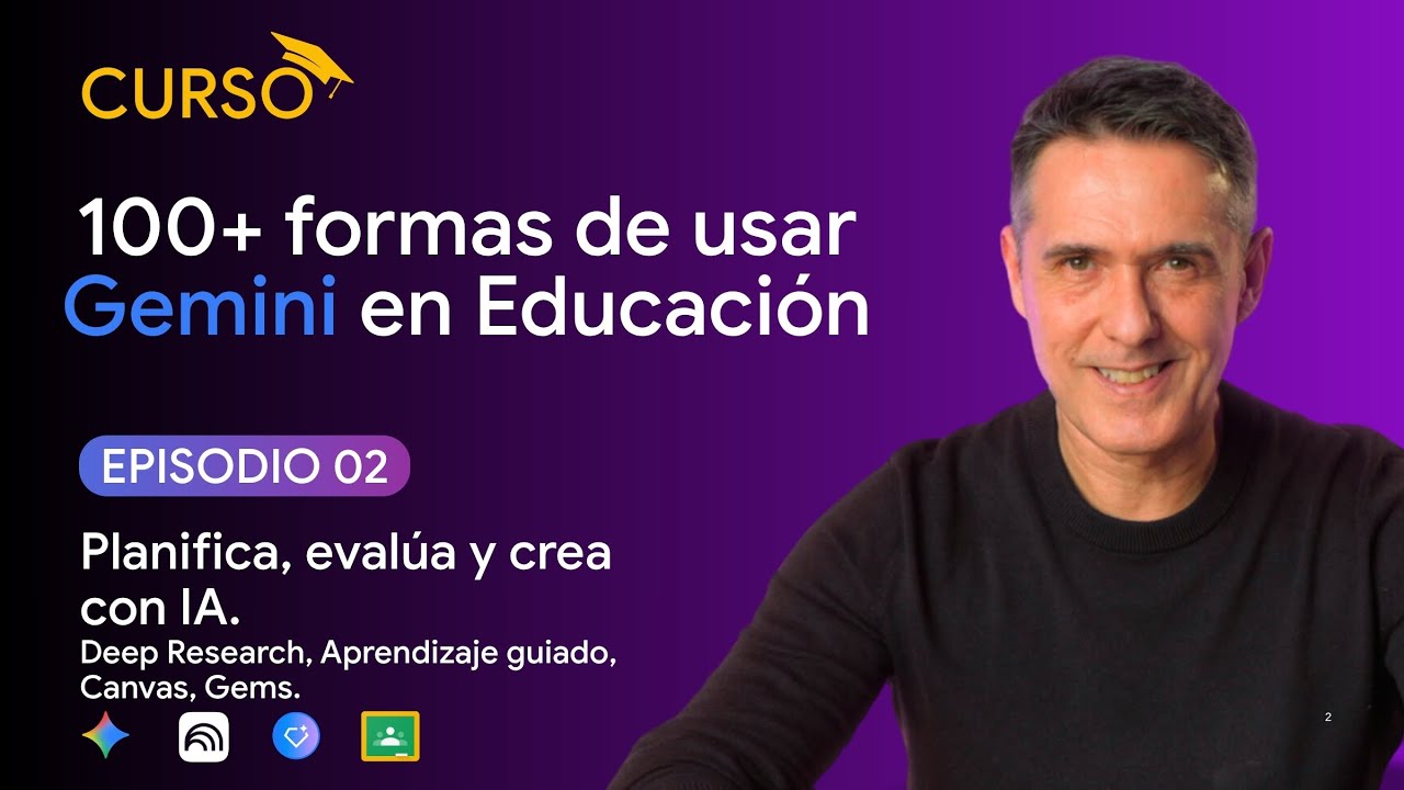 Curso Gemini en Educación | Episodio 2: Cómo planificar, evaluar y crear materiales con Gemini