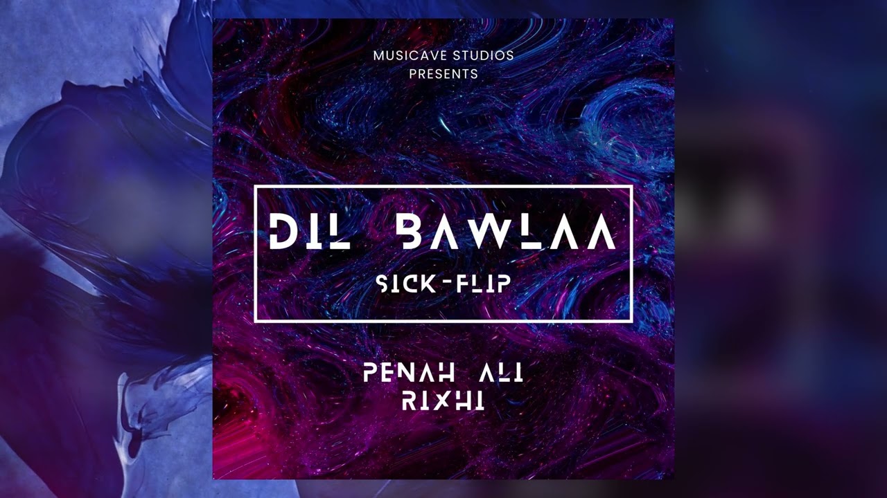 Rixhi - Dil Bawla - SickFlip @Planetpenah (Official Audio)