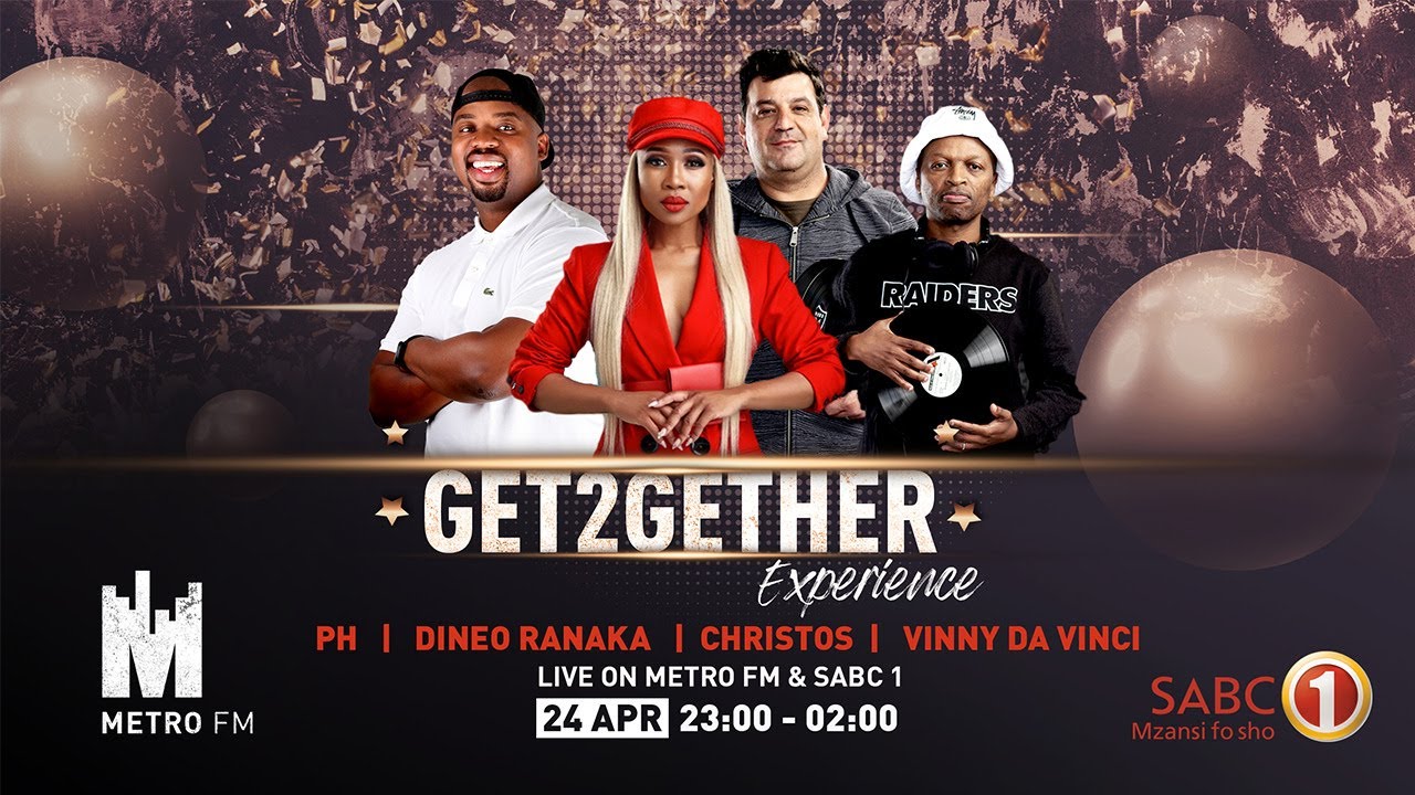 METRO FM & SABC 1 #Get2GetherExperience: 24 April 2020