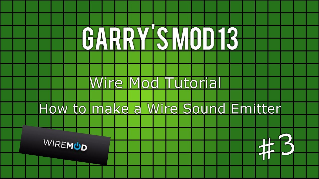 Garry's Mod Wire Mod Tutorial : How to make a Wire Sound Emitter #3