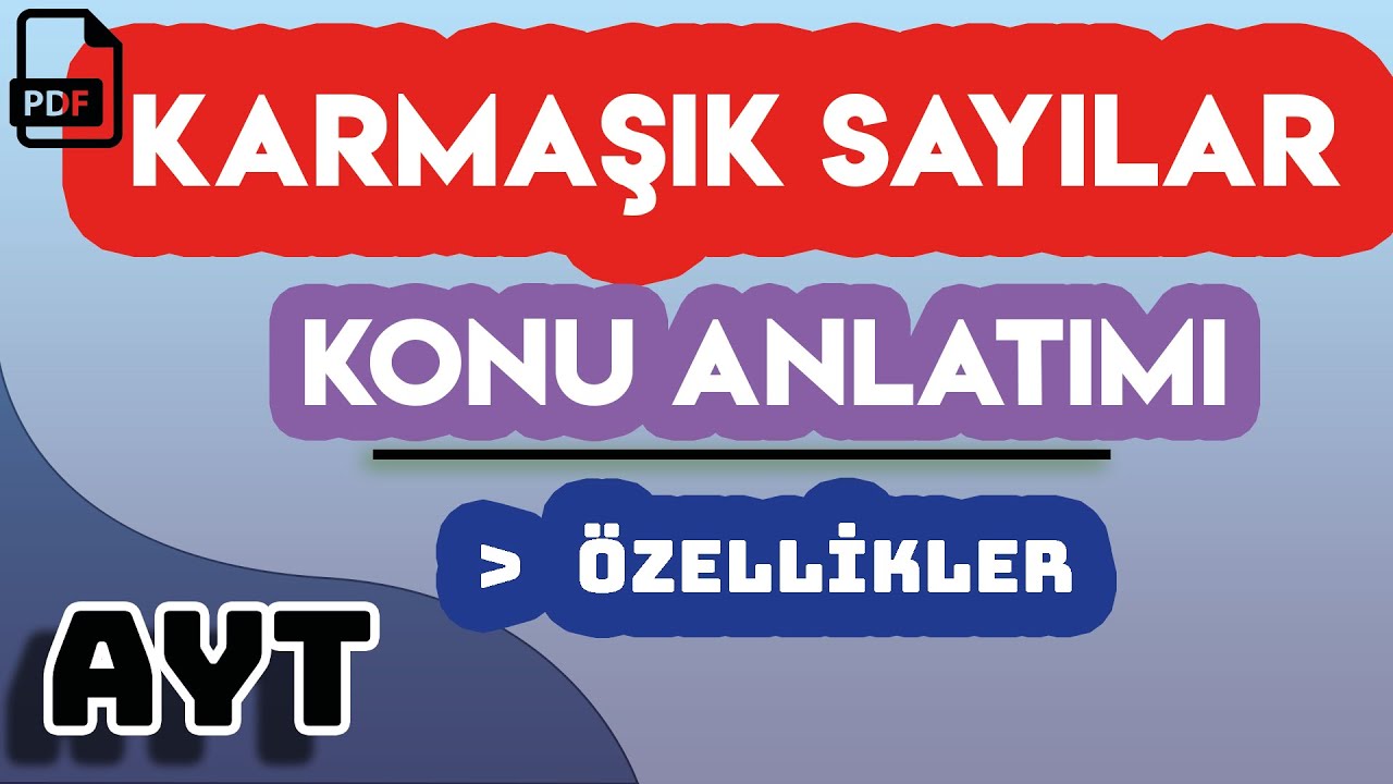 KARMAŞIK SAYILAR | KONU ANLATIMI | +PDF