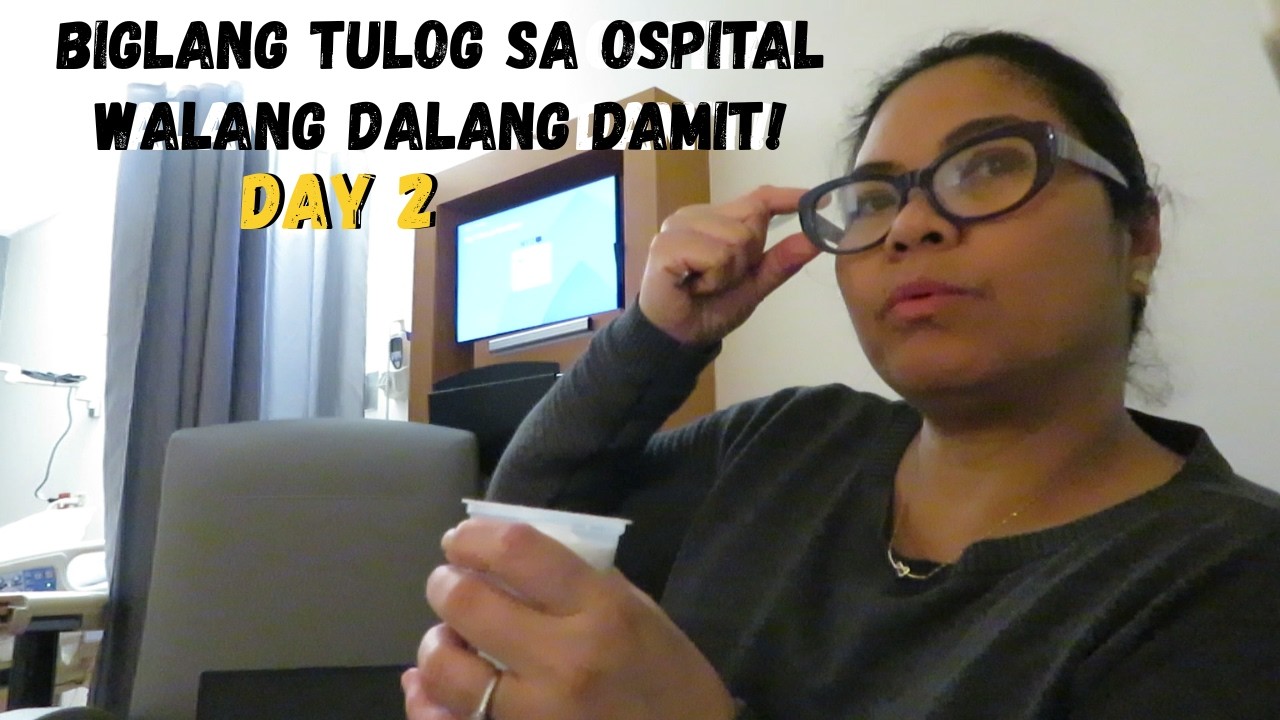 Day 2 BIGLANG SA OSPITAL PALA AKO MATUTULOG DI PANAMAN AKO HANDA
