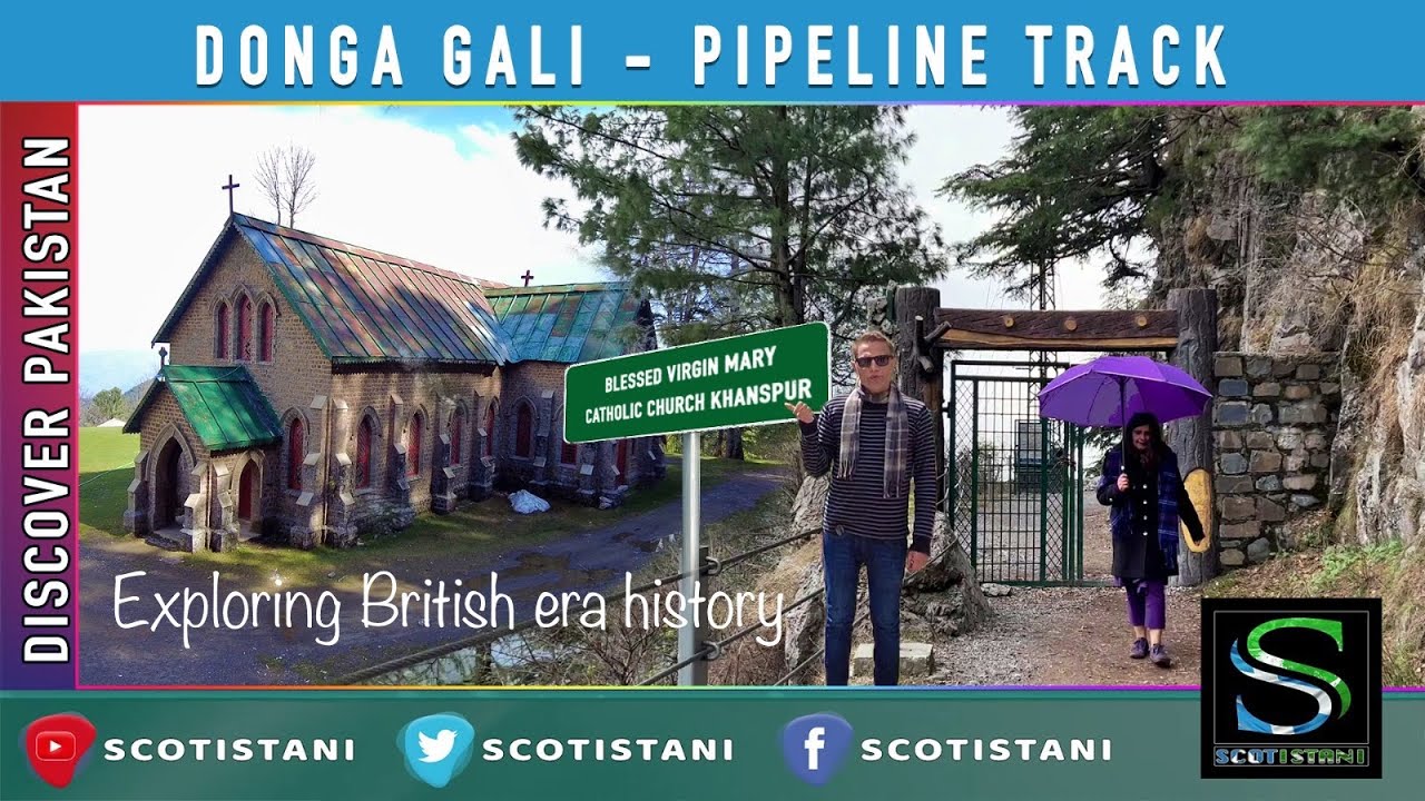 Pipeline Track- Ayubia to Donga Gali | St  John's Church |St  Mary's Church Khanspur | Galiyaat