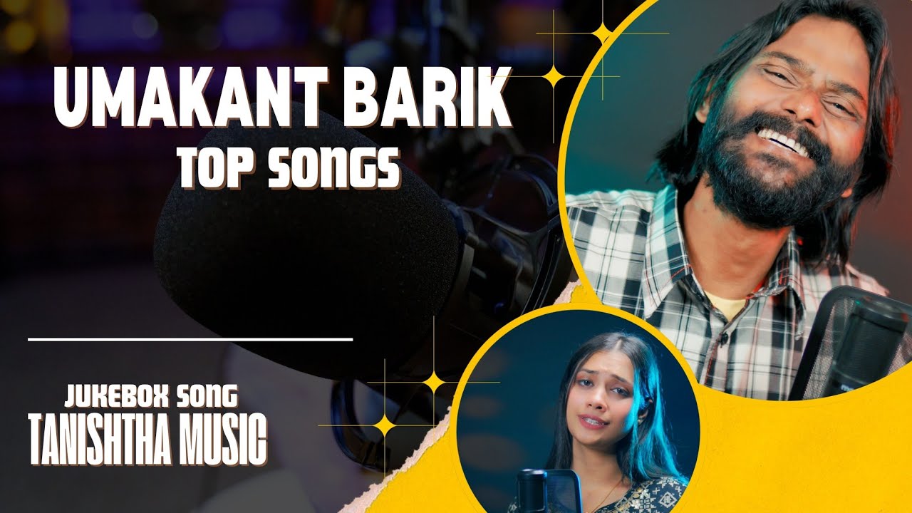 Umakant Barik Top Songs  New Sambalpuri Song || Umakant Barik & Arachana Padhi || Tanishtha Music 