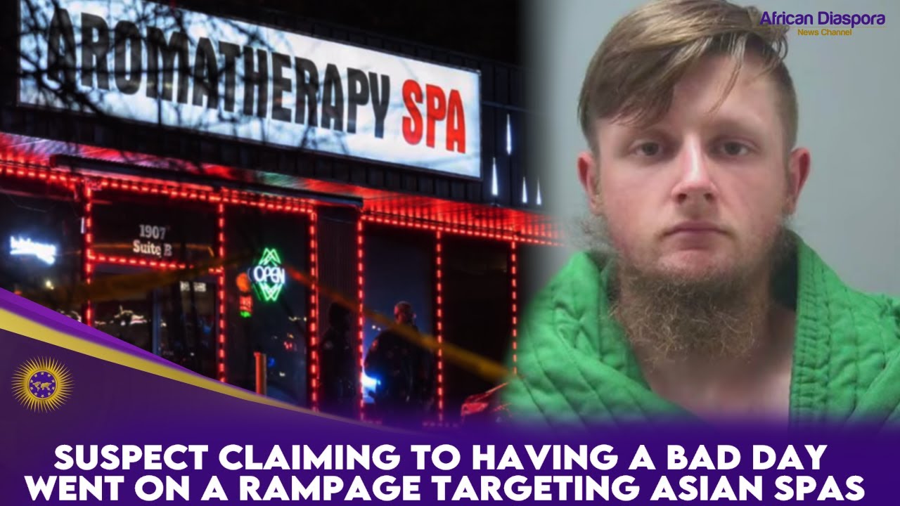 Suspect Claiming To Having A Bad Day Went On A Rampage Targeting Asian Spas