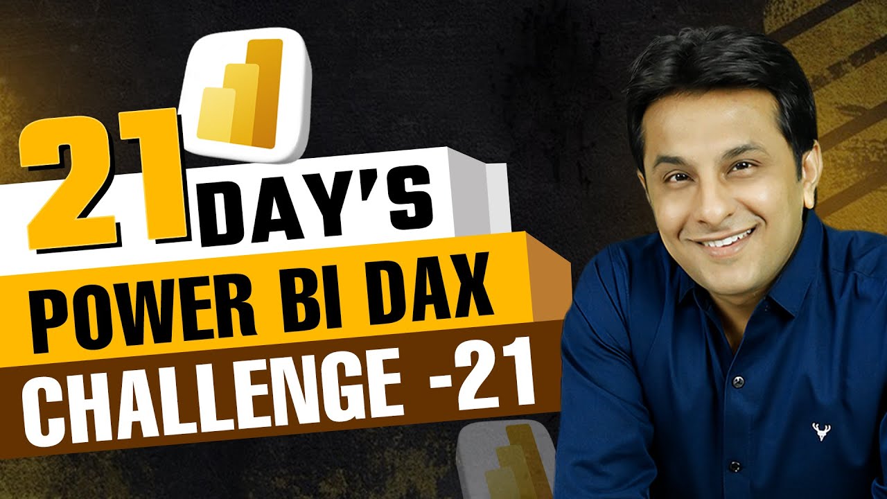 Power BI DAX Challenge Final Day | DAX Challenge Day 21