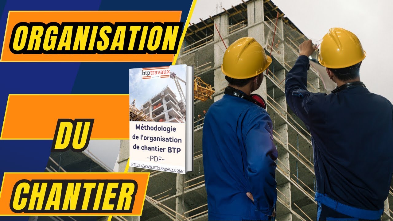 Organisation du chantier de construction