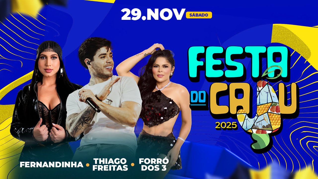 FESTA DO CAJU 2025 - THIAGO FREITAS, FERNANDINHA, FORRÓ DOS 3