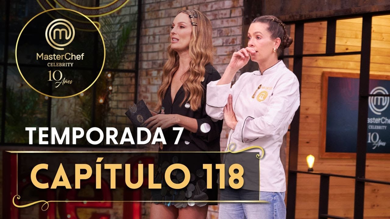 CAP&Iacute;TULO 118: Michelle causa caos con su ventaja | TEMP. 07 | MASTERCHEF CELEBRITY CO