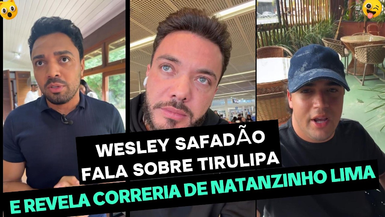 WESLEY SAFADÃO COMENTA SOBRE TIRULIPA E EXPÕE ROTINA INTENSA DE NATANZINHO LIMA E SEUS ARTISTAS