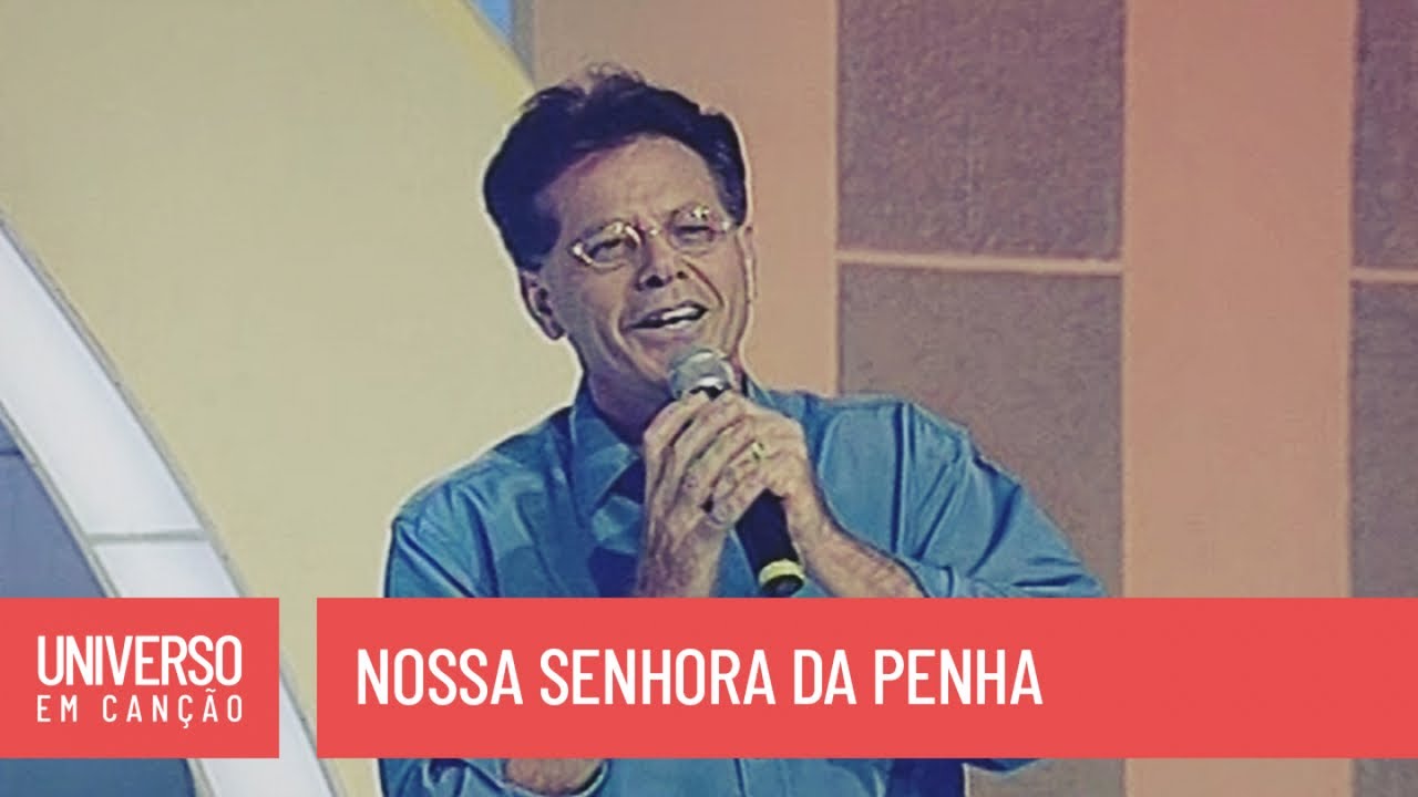 Carlos Bona - Nossa Senhora da Penha - (Universo em Canção)
