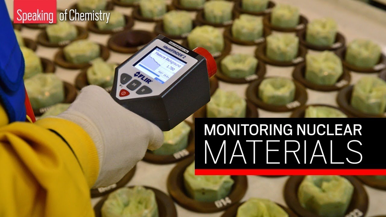 How chemists help keep tabs on nuclear materials &mdash; Speaking of Chemistry