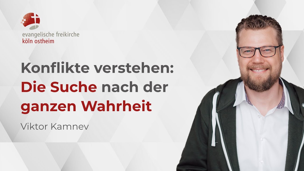 Konflikte verstehen: Die Suche nach der ganzen Wahrheit // Viktor Kamnev