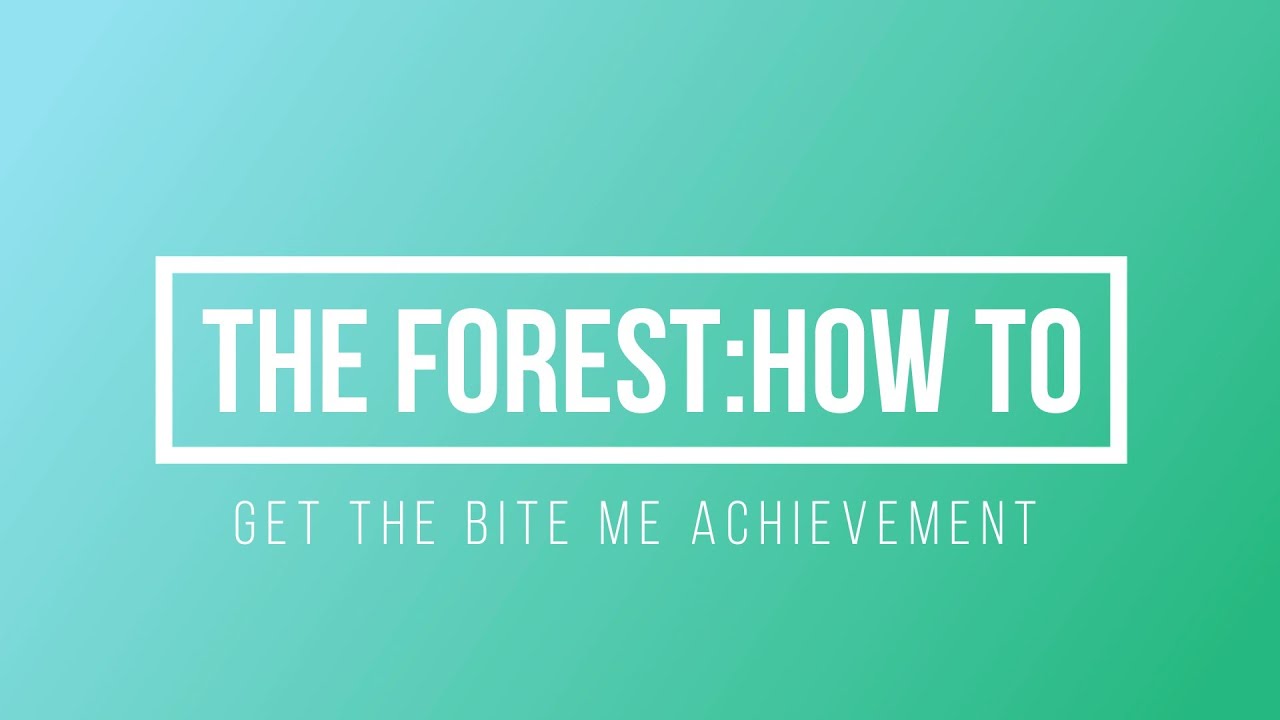 The Forest | How To | Get the Bite Me Achievement