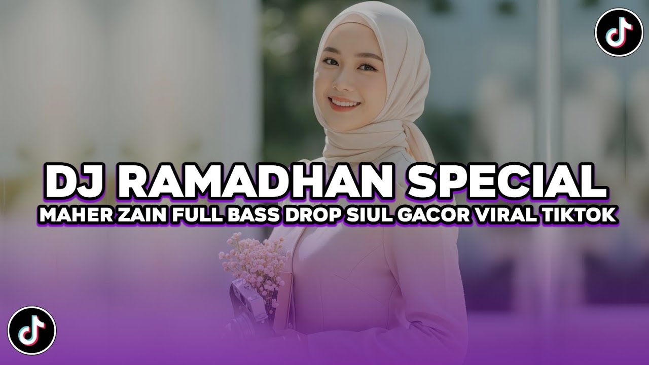 DJ RAMADHAN MAHER ZAIN FULL BASS DROP SIUL GACOR VIRAL TIKTOK TERBARU 2026 !