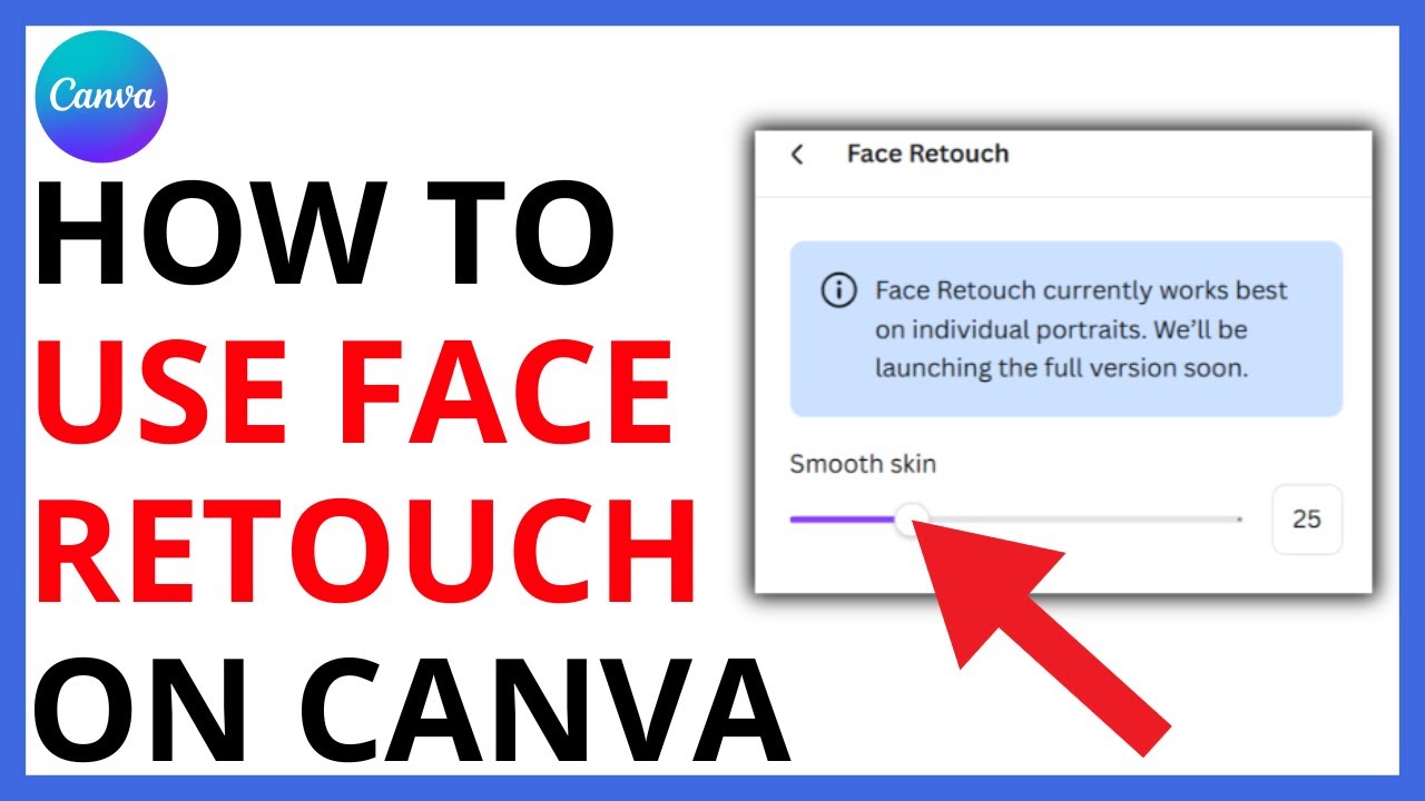 How to Use Face Retouch on Canva [QUICK GUIDE]